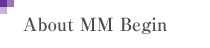 About MMBegin